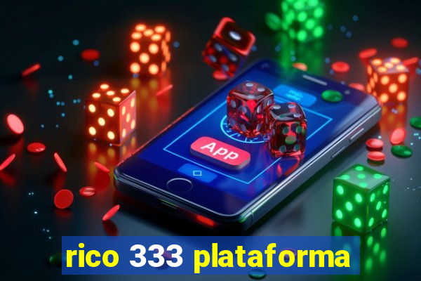 rico 333 plataforma